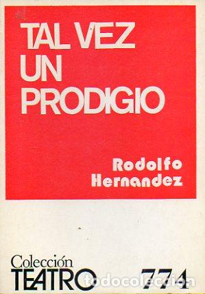 Libros: TAL VEZ UN PRODIGIO. Obra en dos actos. - Foto 1