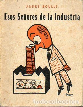 B&uuml;cher: ESOS SE&Ntilde;ORES DE LA INDUSTRIA. Ilustrs. de Lucien Log&eacute;.