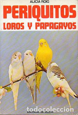 Libros: PERIQUITOS, LOROS Y PAPAGAYOS. - Foto 1