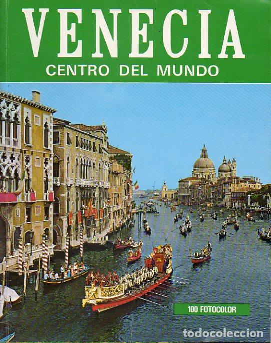 Libros: VENECIA. CENTRO DEL MUNDO. En 100 fotocolor. - Foto 1
