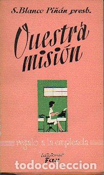 Libros: NUESTRA MISI&Oacute;N. P&iacute;o XII a la mujer que trabaja. - Foto 1