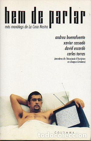 Libros: HEM DE PARLAR. M&Eacute;S MON&Ograve;LEGS DE LA &rdquo;COSA NOSTRA&rdquo;. - Foto 1