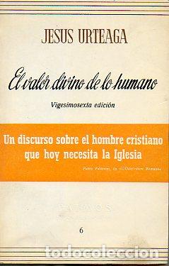 Libros: EL VALOR DIVINO DE LO HUMANO. 26&ordf; ed. - Foto 1