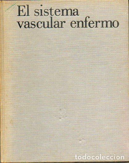 Libros: EL SISTEMA VASCULAR ENFERMO. - Foto 1
