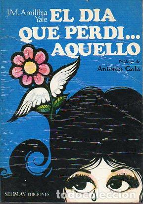 Libros: EL D&Iacute;A QUE PERD&Iacute;... AQUELLO. Pr&oacute;l. de Antonio Gala. 2&ordf; ed. - Foto 1
