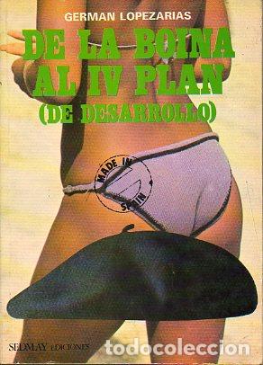 Libros: DE LA BOINA AL IV PLAN ( DE DESARROLLO). 1&ordf; edici&oacute;n. - Foto 1