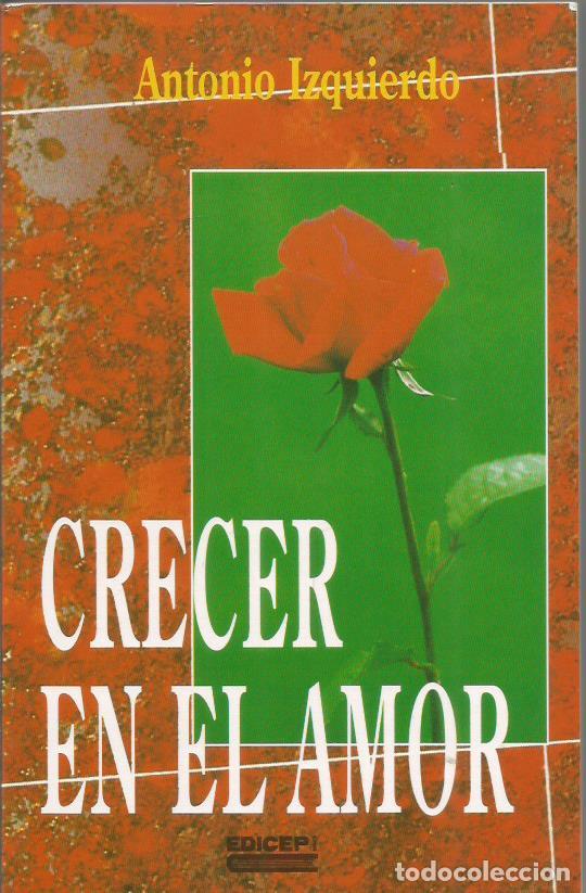 Libros: CRECER EN EL AMOR - Izquierdo,Antonio - Foto 1