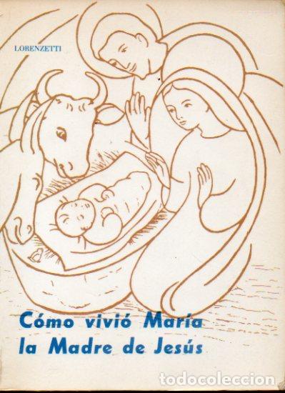Libros: C&Oacute;MO VIVI&Oacute; MAR&Iacute;A, LA MADRE DE JES&Uacute;S. - Foto 1