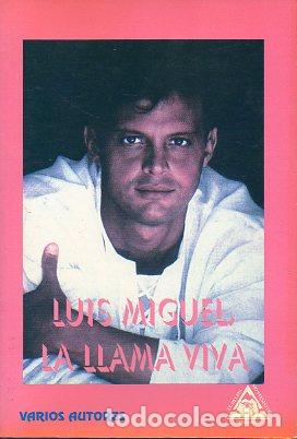 Libros: LUIS MIGUEL, LA LLAMA VIVA. - Foto 1