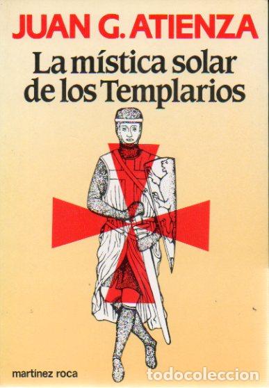 Libros: LA M&Iacute;STICA SOLAR DE LOS TEMPLARIOS. 1&ordf; edici&oacute;n. - Foto 1