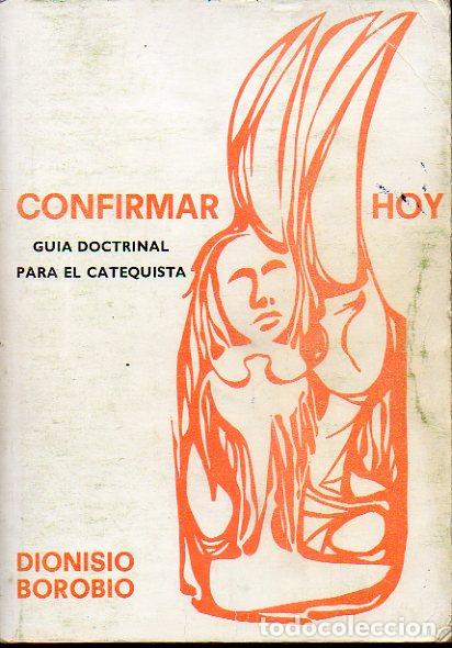 Libros: CONFIRMAR HOY. Tomo II. GU&Iacute;A DOCTRINAL PARA EL CATEQUISTA. - Foto 1