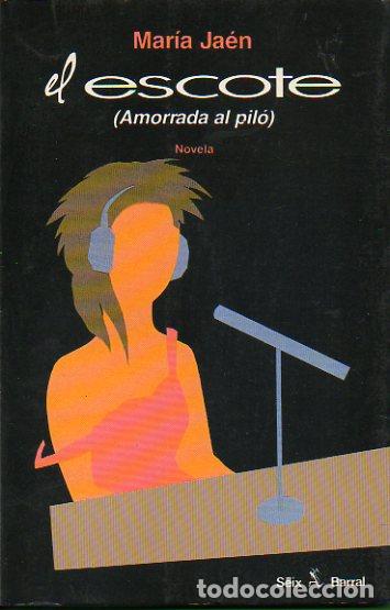 Libros: EL ESCOTE (AMORRADA AL PIL&Oacute;). 1&ordf; edici&oacute;n. - Foto 1