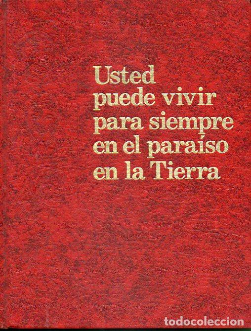 Libros: USTED PUEDE VIVIR PARA SIEMPRE EN EL PARA&Iacute;SO EN LA TIERRA. - Foto 1