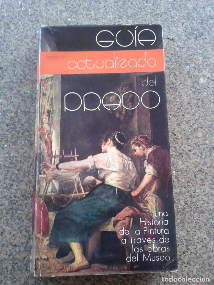 Libros: GUIA ACTUALIZADA DEL PRADO - UNA HISTORIA DE LA PINTURA A TRAVES DE LAS OBRAS DEL MUSEO - 1984 --