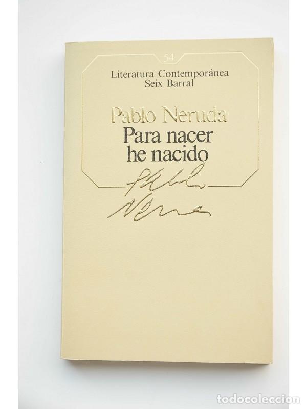 Libros: Para nacer he nacido - NERUDA, Pablo - Foto 1