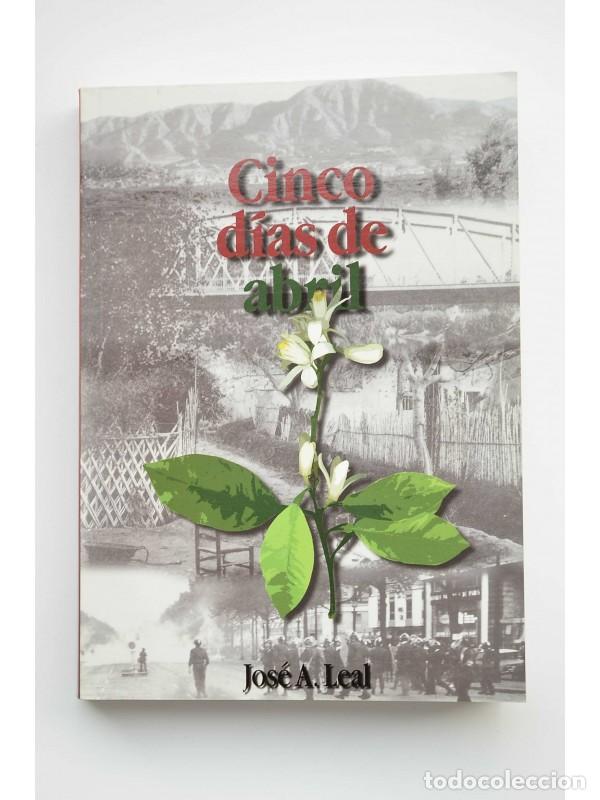 Libros: Cinco d&iacute;as de abril - LEAL, Jos&eacute; A. - Foto 1