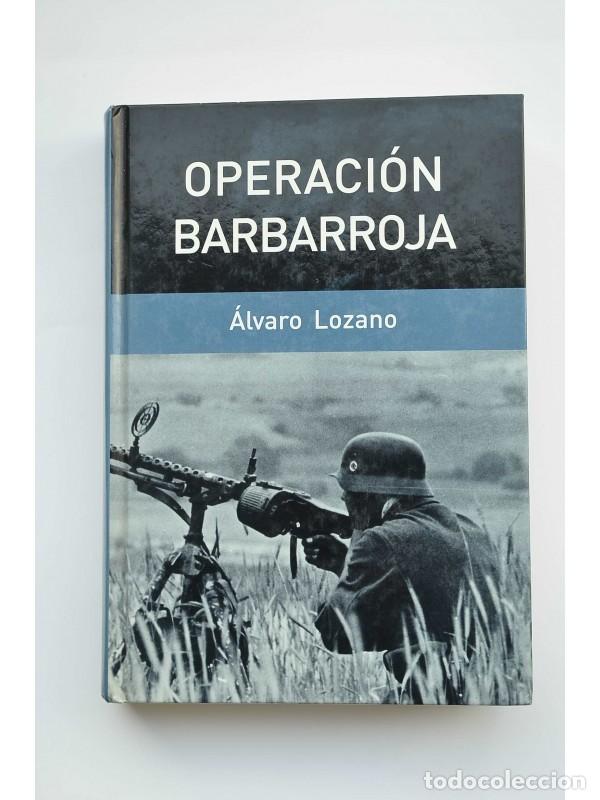 Libros: Operaci&oacute;n Barbarroja - LOZANO, &Aacute;lvaro - Foto 1