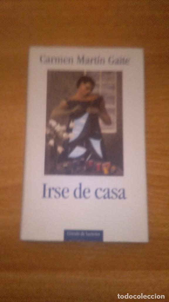 Libros: CARMEN MARTIN GAITE -- IRSE  DE CASA --- CIRCULO DE LECTORES - Foto 1