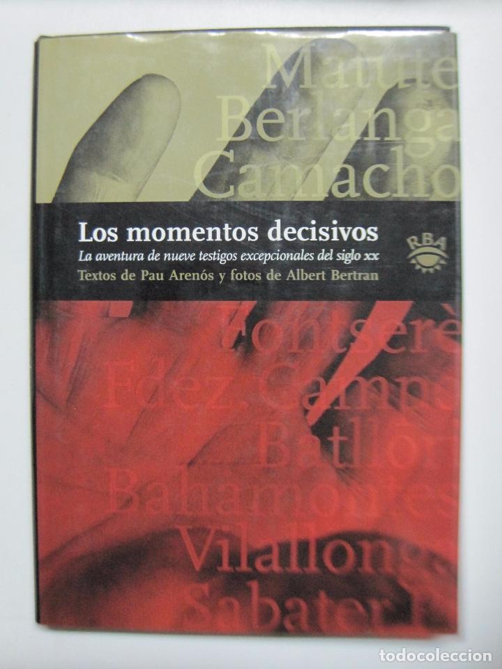 B&uuml;cher: Los Momentos Decisivos: LA Aventura De Nueve Testigos Excepcionales Del Siglo XX / Arenos, Pau