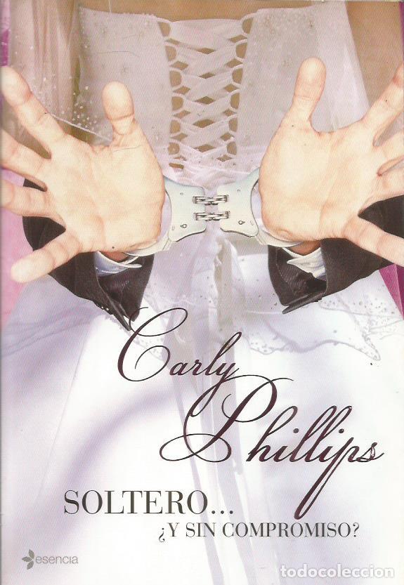 Libros: SOLTERO�&iquest;Y SIN COMPROMISO? - Phillips,Carly - Foto 1