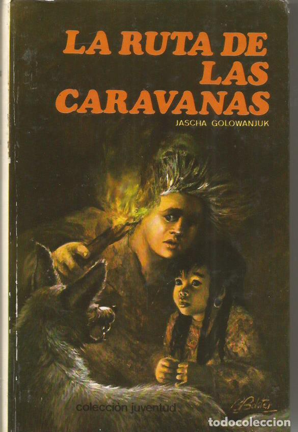 Libros: LA RUTA DE LAS CARAVANAS - Golowanjuk,Jascha - Foto 1