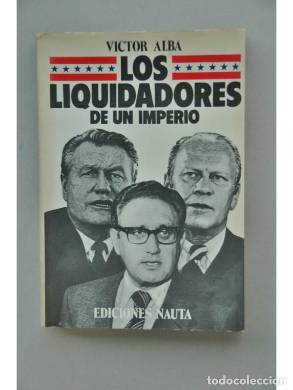 Libros: Los liquidadores de un Imperio - ALBA, V&iacute;ctor - Foto 1