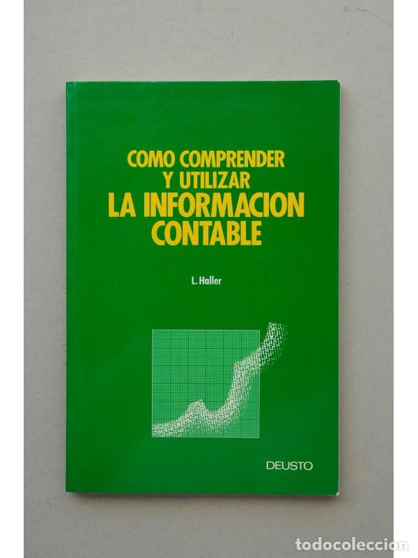 Libros: C&oacute;mo comprender y utilizar la informaci&oacute;n contable - HALLER, Le&oacute;n - Foto 1