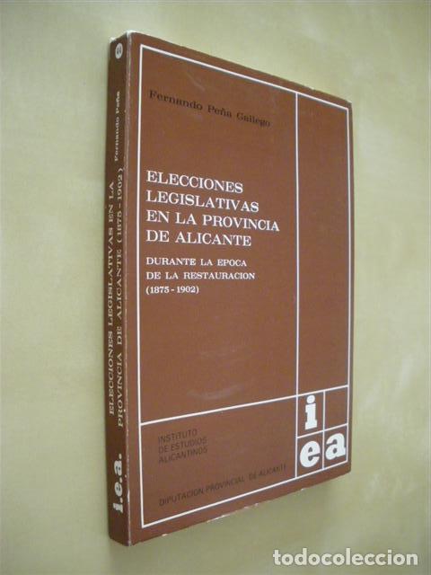 Libri di seconda mano: ELECCIONES LEGISLATIVAS EN LA PROVINCIA DE ALICANTE. DURANTE LA &Eacute;POCA DE LA RESTAURACI&Oacute;N. (1875-1902