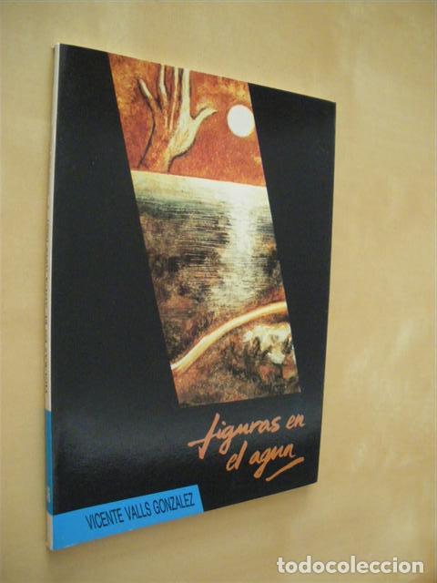 Libri di seconda mano: FIGURAS EN EL AGUA - VICENTE VALLS GONZALEZ