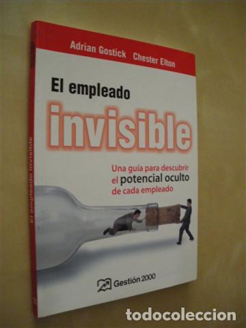Livres: EL EMPLEADO INVISIBLE. UNA GU&Iacute;A PARA DESCUBRIR EL POTENCIAL OCULTO DE CADA EMPLEADO - ADRIAN GOSTICK