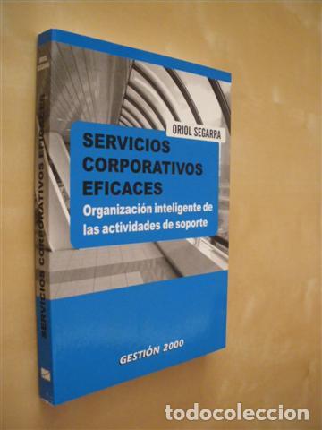 Livres: SERVICIOS CORPORATIVOS EFICACES. ORGANIZACI&Oacute;N INTELIGENTE - ORIOL SEGARRA