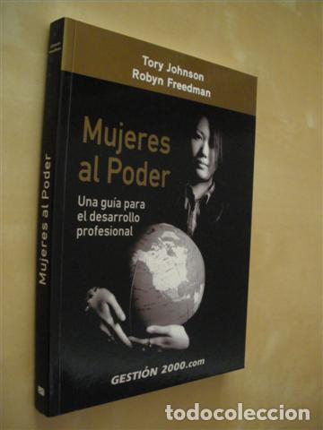 books: MUJERES AL PODER. UNA GU&Iacute;A PARA EL DESARROLLO PROFESIONAL - TORY JOHNSON - ROBYN FREEDMAN