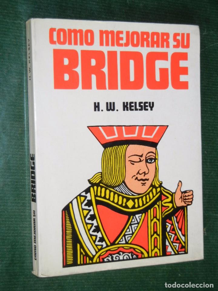 Libros: COMO MEJORAR SU BRIDGE, DE H.W. KELSEY, 1981 - Foto 1