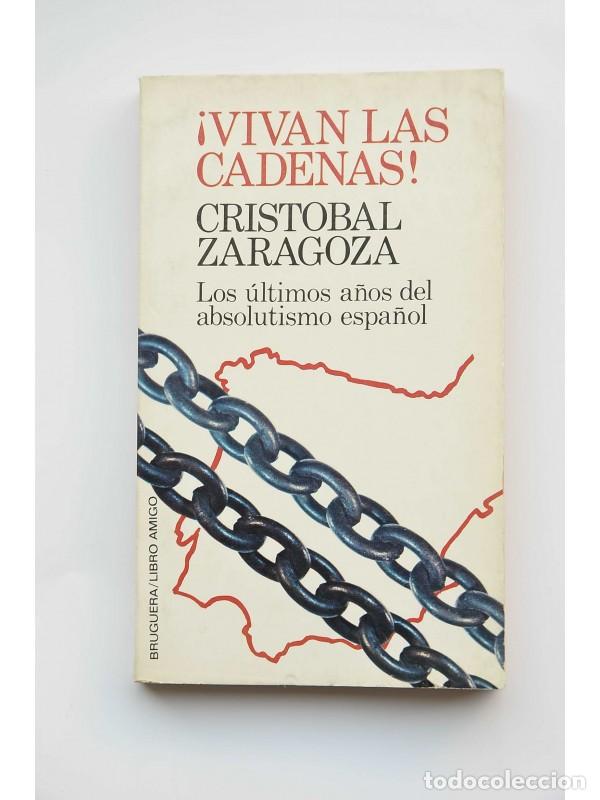 Libros: &iexcl;Vivan las cadenas! - ZARAGOZA, Crist&oacute;bal - Foto 1