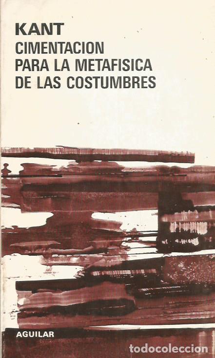Libros: CIMENTACI&Oacute;N PARA LA METAF&Iacute;SICA DE LAS COSTUMBRES - Kant,Immanuel - Foto 1