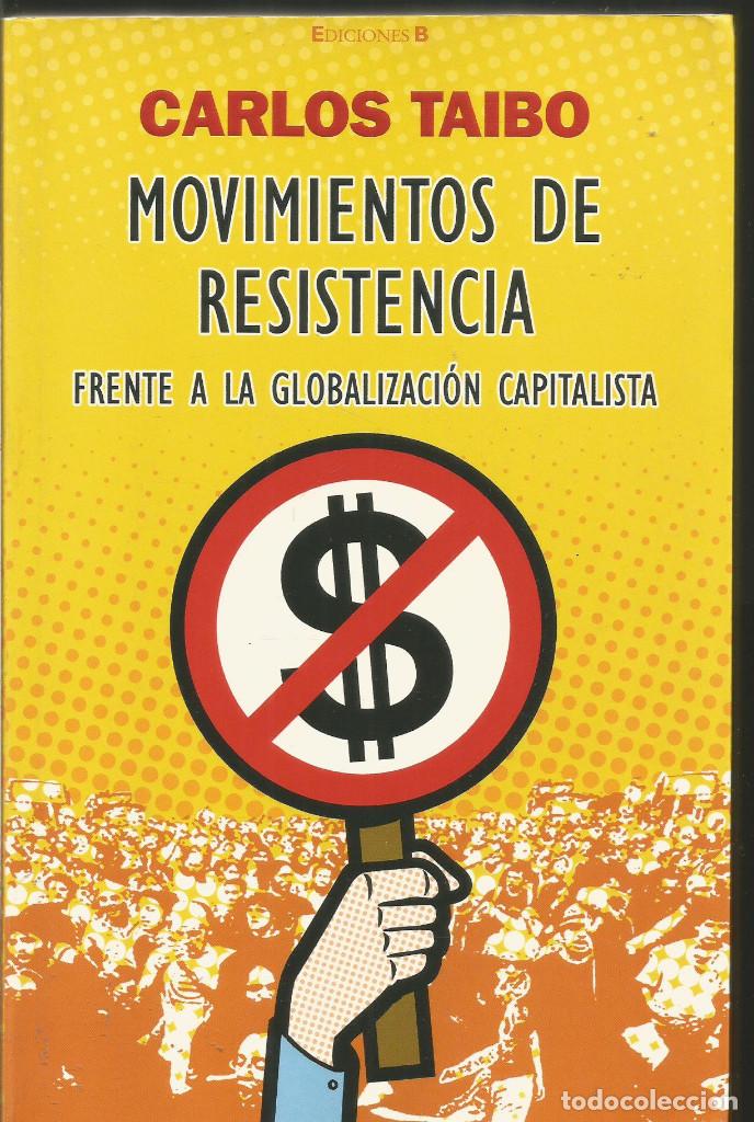 Libros: CARLOS TAIBO. MOVIMIENTOS DE RESISTENCIA. EDICIONES B - Foto 1