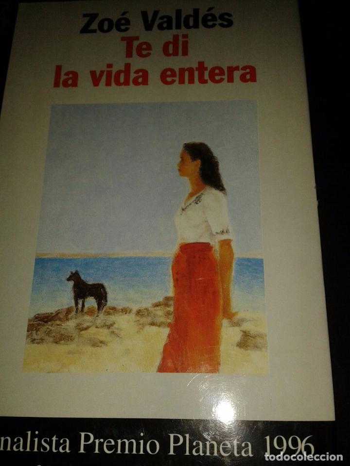 Libros: TE DI LA VIDA ENTERA. ZO&Eacute; VALD&Eacute;S - Foto 1