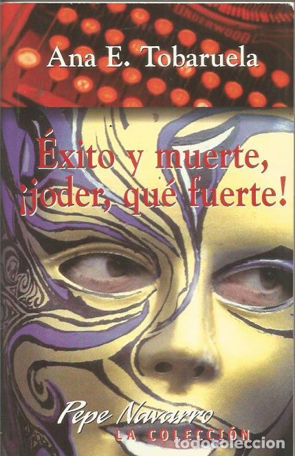 Libros: EXITO Y MUERTE JODER QUE FUERTE - Tobaruela,Ana E. - Foto 1