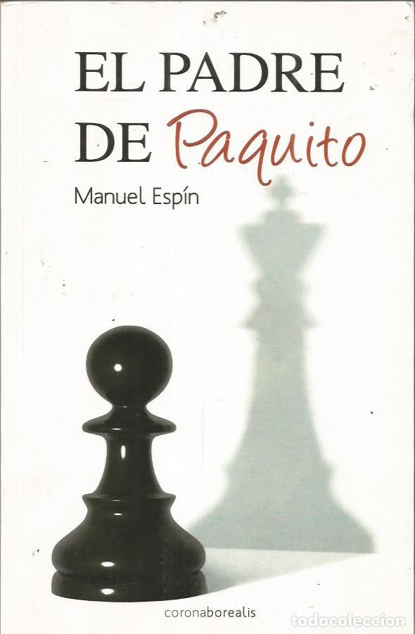Libros: EL PADRE DE PAQUITO - Esp&iacute;n,Manuel - Foto 1