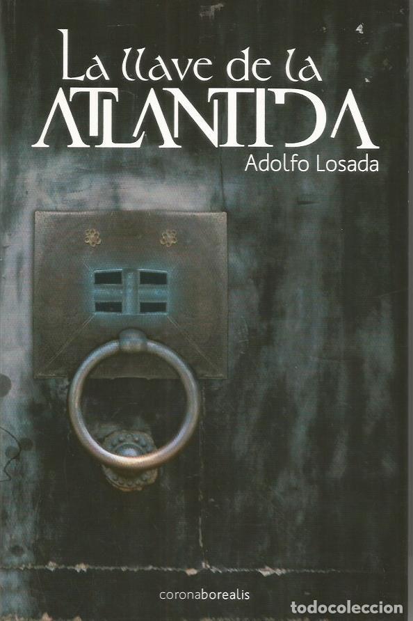 Libros: LA LLAVE DE LA ATL&Aacute;NTIDA - Losada,Adolfo - Foto 1