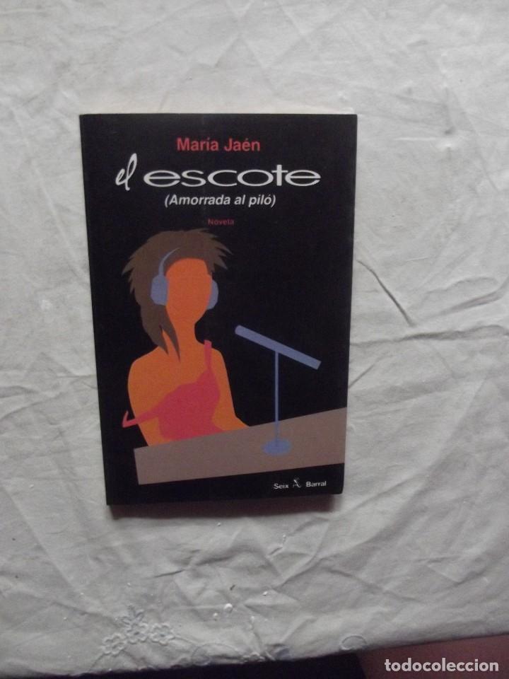 Libros: EL ESCOTE ( AMORRADA AL PILO ) DE MARIA JAEN - Foto 1