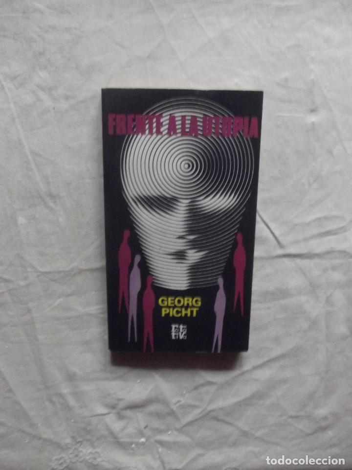Libros: FRENTE A LA UTOPIA  DE GEORG PICHT - Foto 1