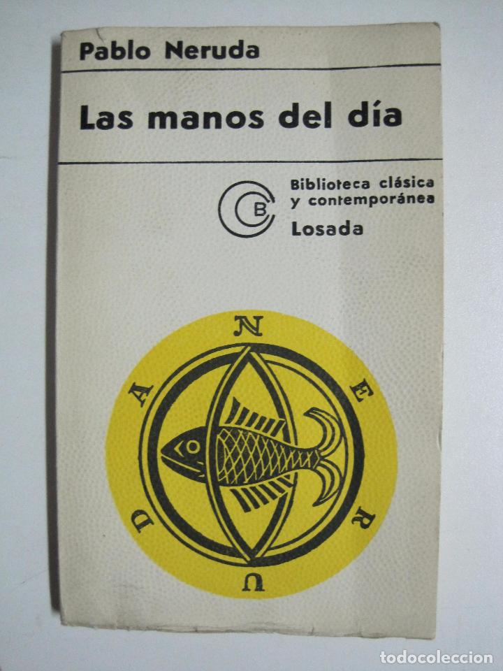 Libros: Las manos del d&iacute;a / Pablo Neruda - Foto 1