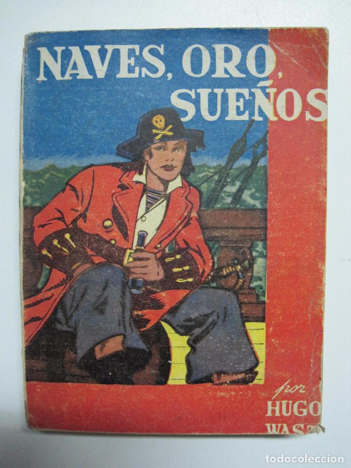 Libros: Naves, Oros, Sue&ntilde;os / Hugo Wast - Foto 1