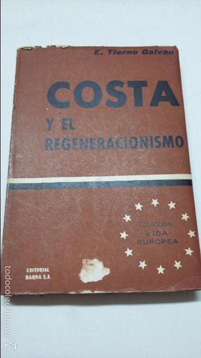 Libros: COSTA Y REGENERACIONISMO. E. TIERNO GALVAN - Foto 1
