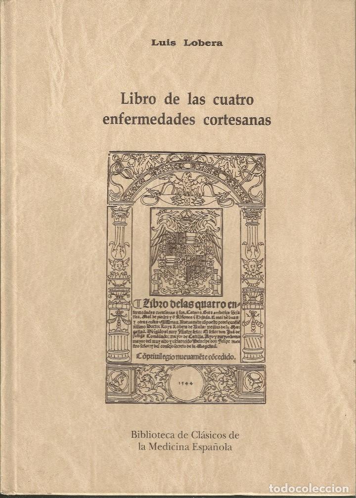Libri di seconda mano: LIBRO DE LAS CUATRO ENFERMEDADES CORTESANAS. LUIS LOBERA.