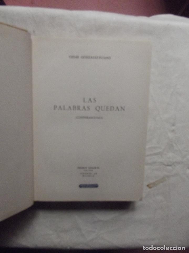 Libros: LAS PALABRAS QUEDAN DE CESAR GONZALEZ - RUANO - Foto 2