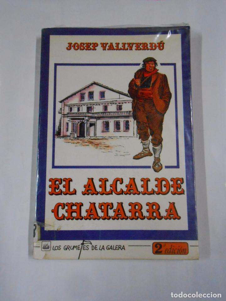 Libros: EL ALCALDE CHATARRA, JOSEP VALLVERD&Uacute;. TDK31 - - Foto 1