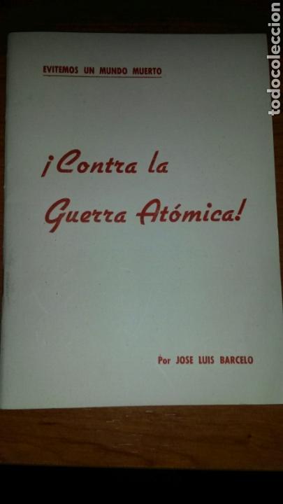 Libros: Libro &iexcl;Contra la guerra at&oacute;mica! Jos&eacute; Luis Barcelo 1955 - Foto 1