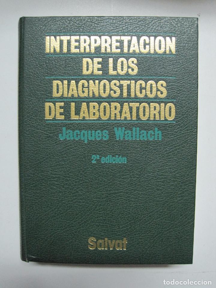 Libros: Interpretacion De Los Diagnosticos De Laboratorio / Jacques Wallach - Foto 1